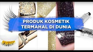 Produk Kosmetik Termahal di Dunia