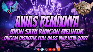 DUGEM DISKOTIK FULL BASS VVIP NEW 2027 ‼️ Full Remix Gacor ‼️ AWAS BASSNYA BIKIN MELINTIR