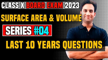 Surface Area and Volume Last Ten Years Question Papers #04 | Class 10 Maths | Class 10 PYQ | Vineet