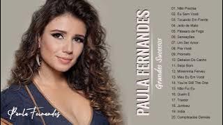 Paula F.e.r.n.a.n.d.e.s Cd Completo 2021 - As Mais Tocadas do Paula F.e.r.n.a.n.d.e.s 2021