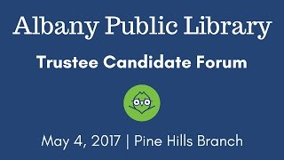 APL Board of Trustees Candidate Forum | May 2017