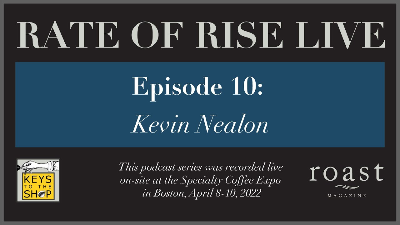 Rate of Rise Live | Эпизод 10: Кевин Нилон, Huckleberry Roasters