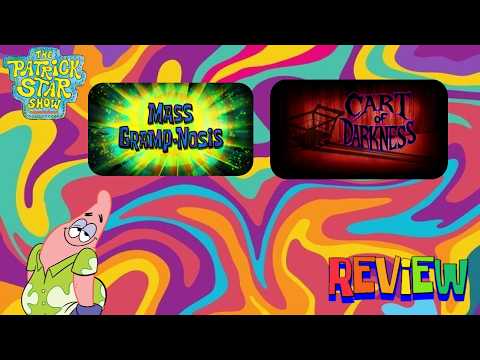 The Patrick Star Show: Mass Gramp-Nosis + Cart of Darkness Review
