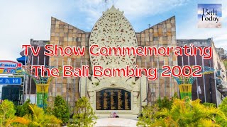 Tv Show Commemorating The Bali Bombing 2002 | Bali Today | 2022