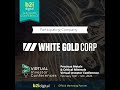 Precious Metals &amp; Critical Minerals Virtual Investor Conference - White Gold Corp.