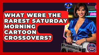 What Were The Rarest Saturday Morning Cartoon Crossovers? - I'm an 80s Baby