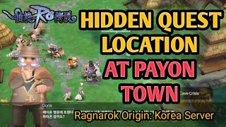 HIDDEN QUEST LOCATION AT PAYON TOWN | RAGNAROK ORIGIN KOREA SERVER | GUIDE & TIPS FOR BIGINNER'S
