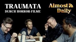 Almost Daily #24: Traumata durch Horrorfilme