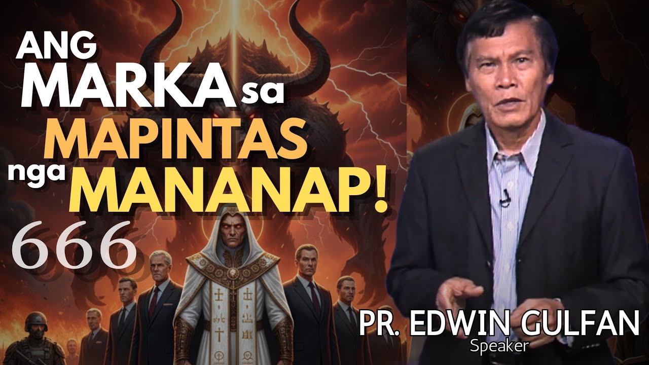 Ang MARKA SA MAPINTAS nga MANANAP - NAA NA‼️ (666) - Pastor Edwin Gulfan