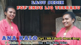 LAGU SEDIH/POP ENDE LIO TERBARU/ANA KALO/ANA KALO VOICE/ YBF.PRODUCTION
