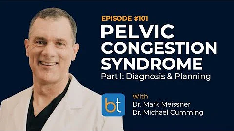 Pelvic Congestion Syndrome Diagnosis & Planning w/...