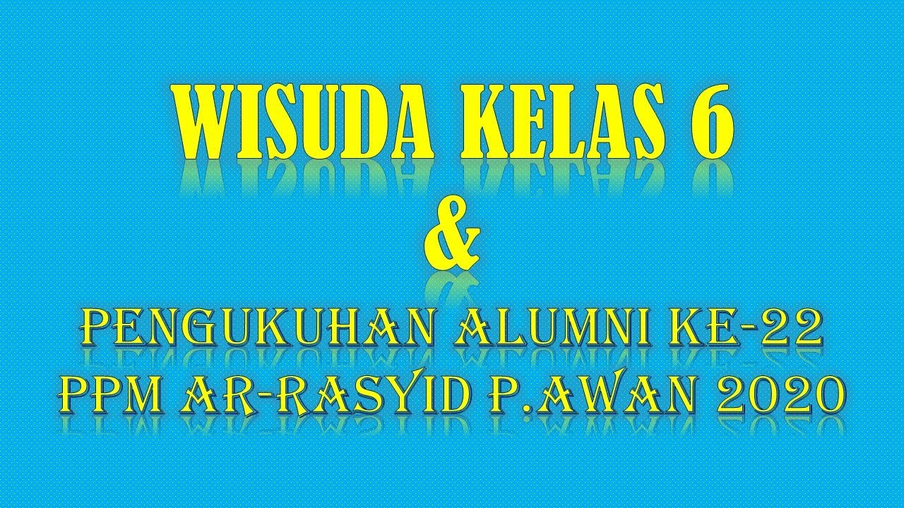 WISUDA DAN PENGUKUHAN ALUMNI KE-22 EL-SAHIQ PPM AR-RASYID