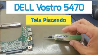 Dell Vostro 5470 Tela Piscando Resolvido