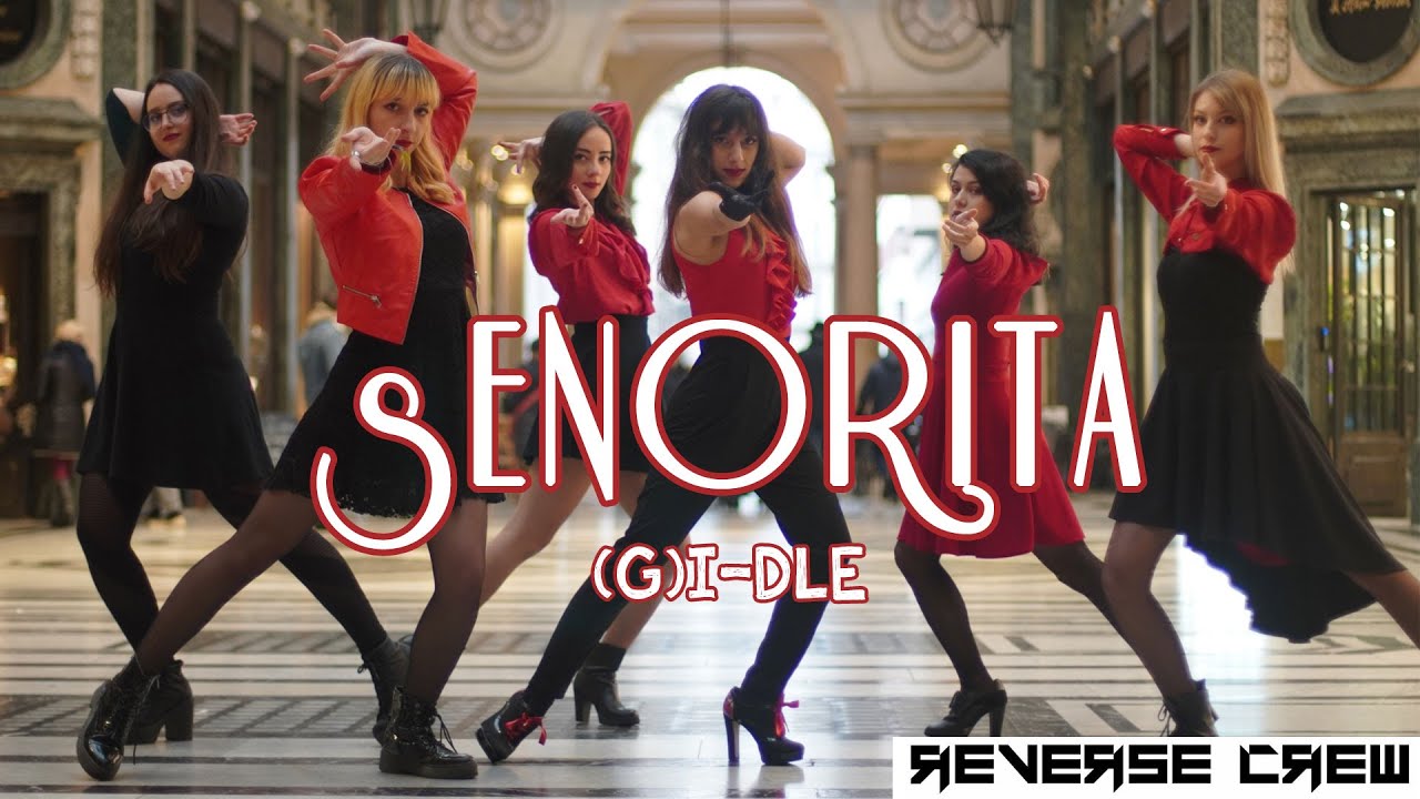 [KPOP IN PUBLIC CHALLENGE] (여자)아이들((G)I-DLE) - 'Senorita' Dance Cover by Reverse Crew, Italy
