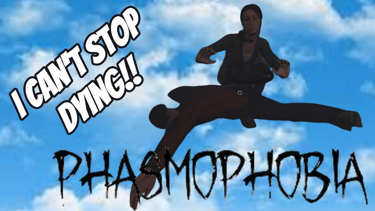 I CAN'T STOP DYING | PHASMOPHOBIA FUNNY MOMENTS - YouTube