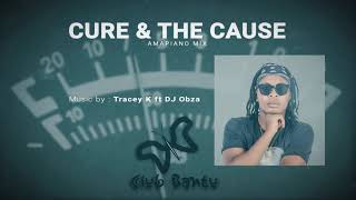 Cure and the Cause (Amapiano mix)|Dj Obza ft Tracey K