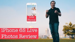 Review of Live Photos -  a killer feature of Apple Iphone 6s and 6s Plus