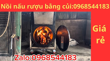 Nồi nấu rượu bằng củi inox 100 kg gạo giá rẻ, an toàn tiết kiệm củi 0968544183