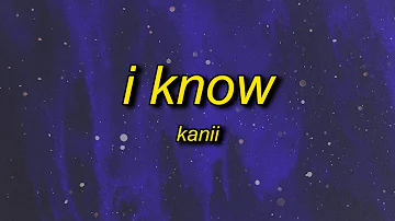 kanii - i know (tiktok/pr1svx remix) Lyrics | i fd up oh girl i know