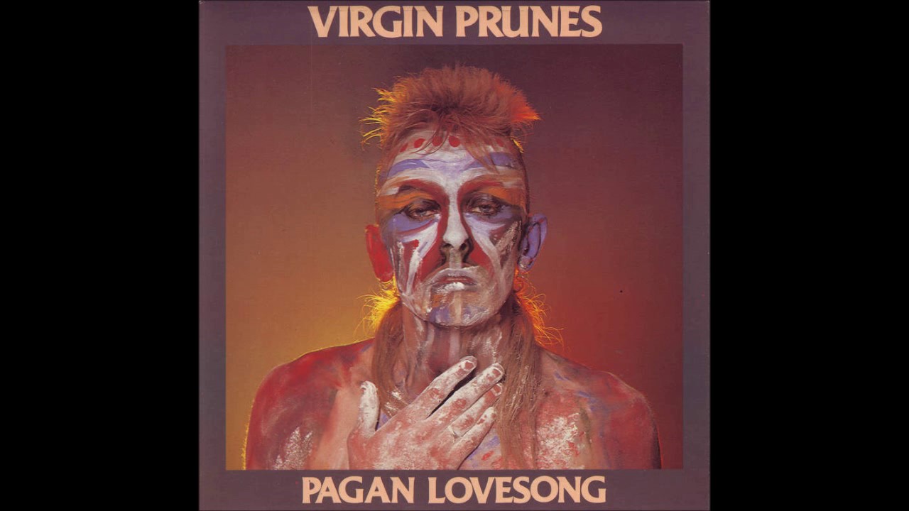 Virgin prunes pagan love song lyrics