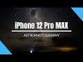 How to use the iPhone 12 Pro Max for astrophotography. A full tutorial.