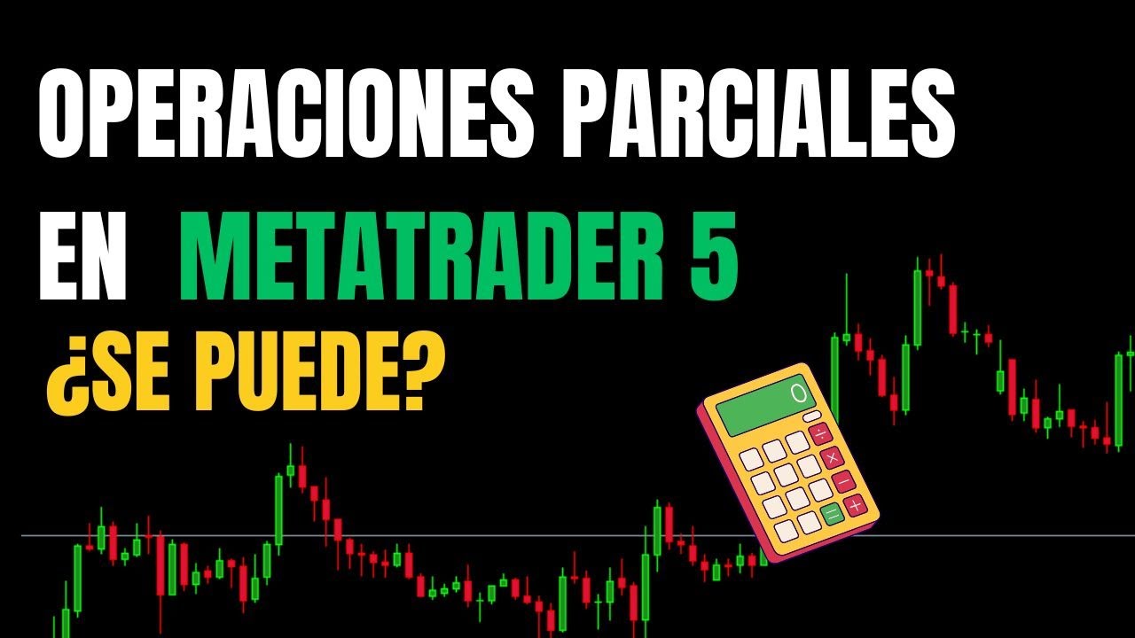 🎥¿Cómo Cerrar Operaciones Parciales en MetaTrader 5? 💻📈 - YouTube