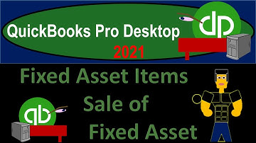 Fixed Asset Items Sale of Fixed Asset 1040 QuickBooks Desktop 2021