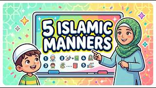 5 Islamic Manners Every Muslim Child Must Learn (Fun & Easy!)