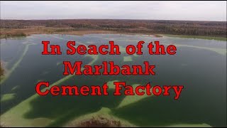 In Search of the Marlbank Cement Factory
