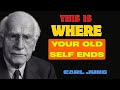 You’re Seeing This at the Exact Moment Your Old Self Ends | CARL JUNG