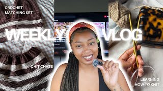 WEEKLY VLOG 🧶🤎 | Crochet matching set and learning to knit! 