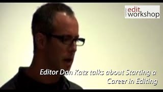 Editor Dan Katz Talks About Starting A Career In Editing