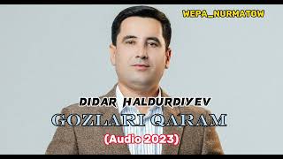 Didar Haldurdiyev - Gozlari qaram (Audio 2023)