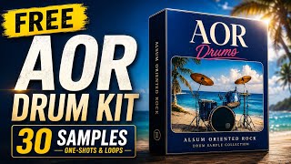 FREE AOR Drum Kit | 30 One-Shots & Loops