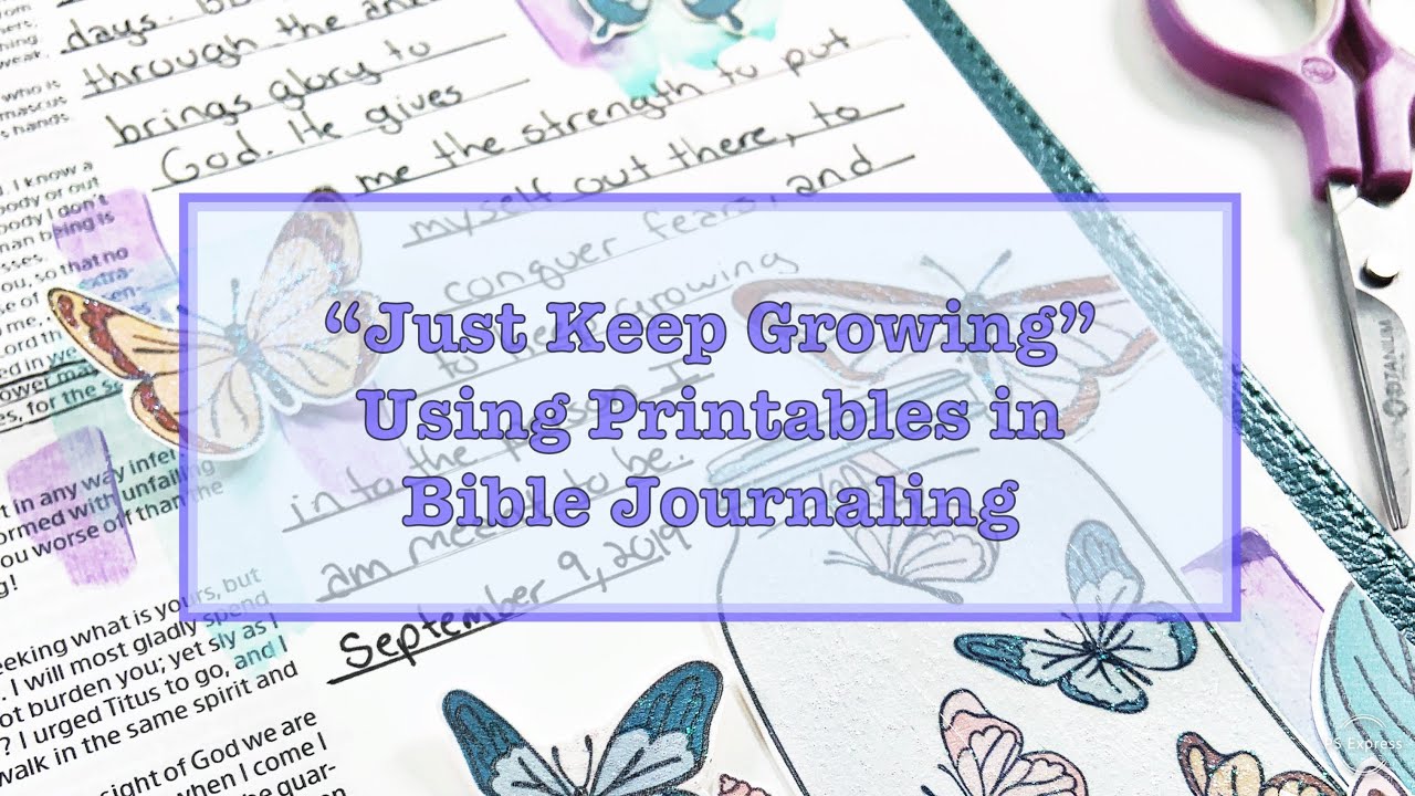 "Just Keep Growing" | Using Printables in Bible Journaling