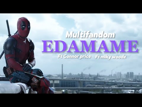 Multifandom || Edamame (ft.bbno$ & Rich Brian) (miky woodz and Connor price remix’s)