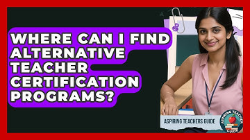 Where Can I Find Alternative Teacher Certification Programs? - Aspiring Teacher Guide