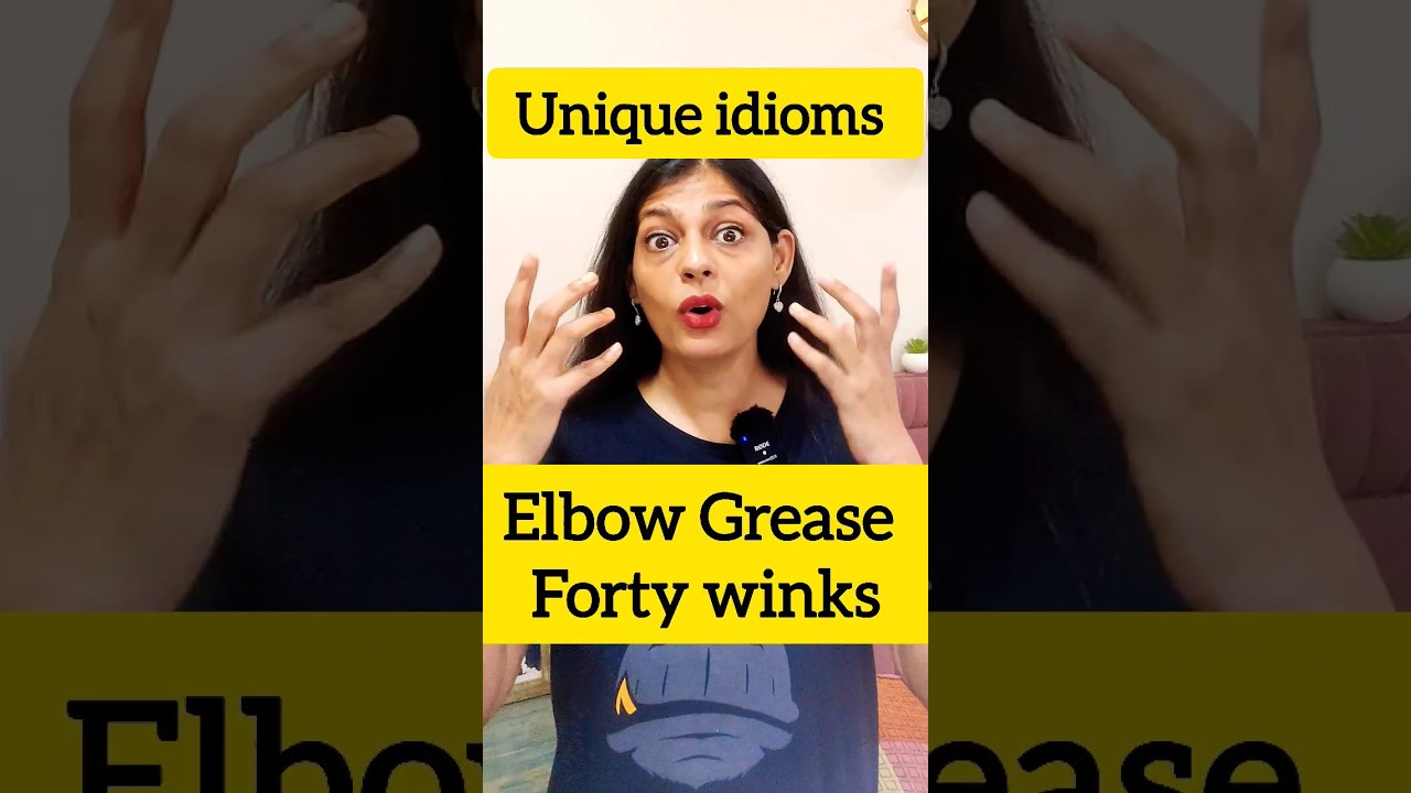 What Do 'Elbow Grease' & 'Forty Winks' Mean? English Idioms 