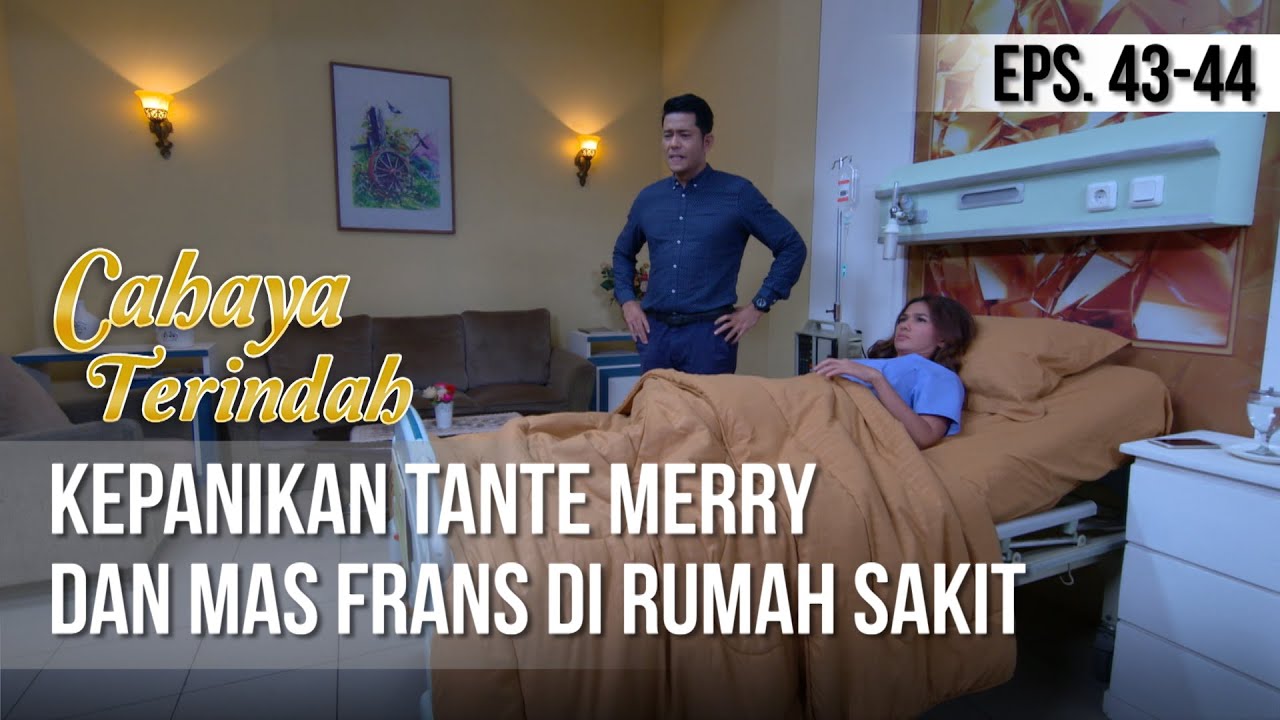 CAHAYA TERINDAH - Kepanikan Tante Merry Dan Mas Frans Di Rumah Sakit [03 Juli 2019]