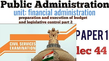 LEC 44 UPPSC UPSC IAS PCS WBCS BPSC public administration lecture series pub ad mains optional pubad