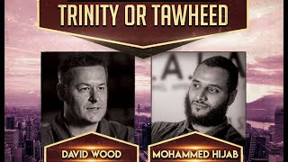 Trinity or Tawheed? - Mohammed Hijab VS David Wood