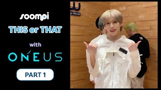 Soompis This Or That? With ONEUS (Part 1)