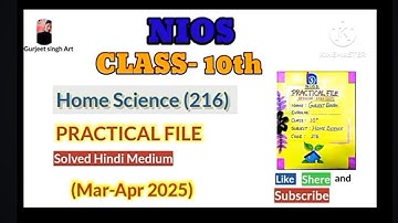 NIOS 10TH CLASS HOME SCIENCE PRACTICAL FILE (Mar-Apr 2025-26) By Gurjeet singh