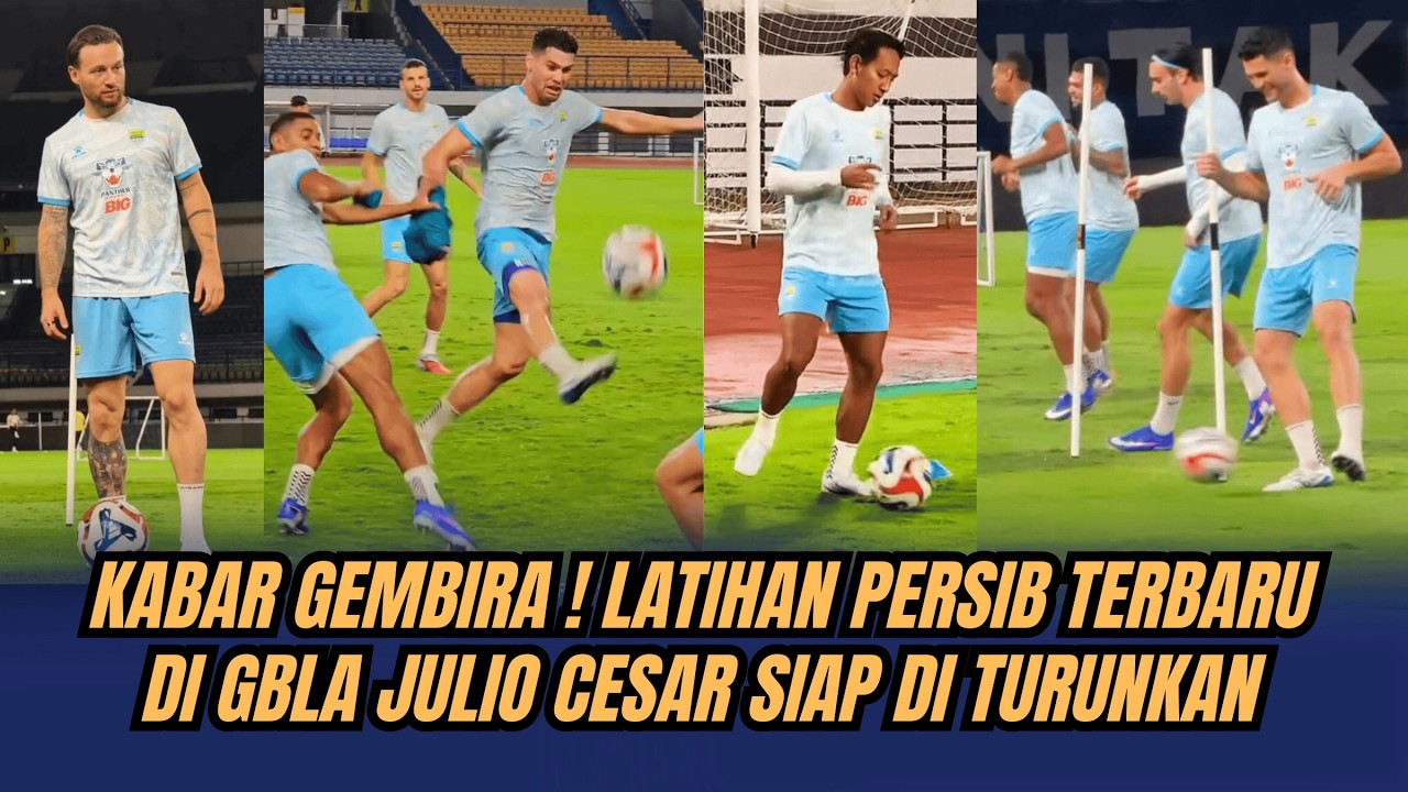 KABAR GEMBIRA ! LATIHAN PERSIB TERBARU DI GBLA JULIO CESAR SIAP DI TURUNKAN