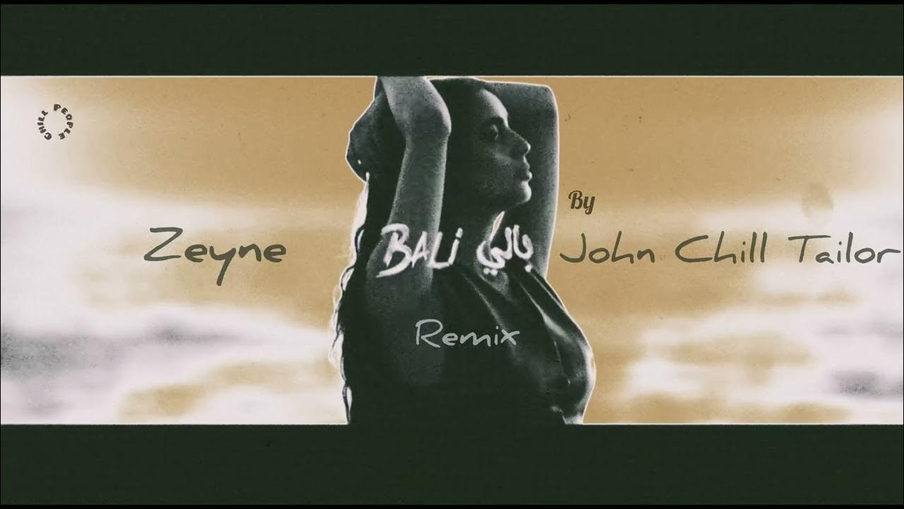 Bali - Zeyne | CHILL PEOPLE | John Chill Tailor (remix) Bali - Zeyne | CHILL PEOPLE | John Chill Tailor (remix)