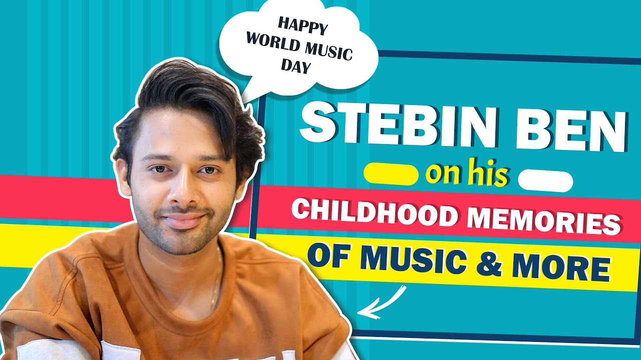 Stebin Ben On His Childhood Memories Of Music, Neha Kakkar Being An Inspiration & More