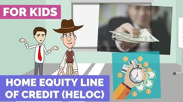 What is Home Equity Line of Credit or HELOC? A Simple Explanation for Kids and Beginners