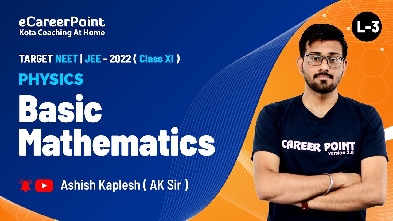 Basic Mathematics | L-3 | XI Students | NEET | Physics | Ashish Kaplesh (AK) Sir | Career Point Kota
