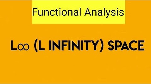 L infinity Space(L∞ ) |Lebesgue Space|Functional Analysis