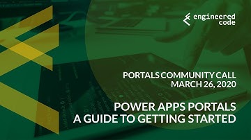 Portals Community Call - March 26, 2020 - Power Apps Portals - A Guide to Getting Started